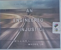 An Engineered Injustice written by William L. Myers, Jr. performed by Adam Verner on Audio CD (Unabridged)